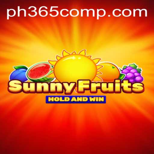 Unveiling SunnyFruits: A Delightful Gaming Experience with PH365 COM